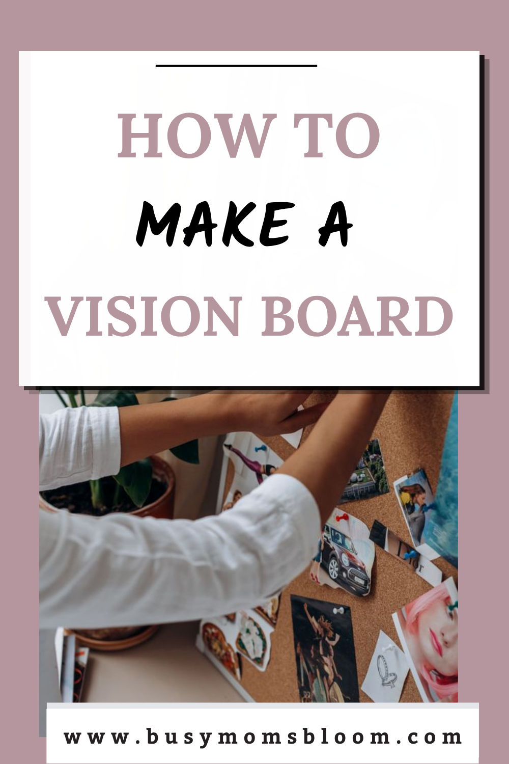 Woman making a vision board