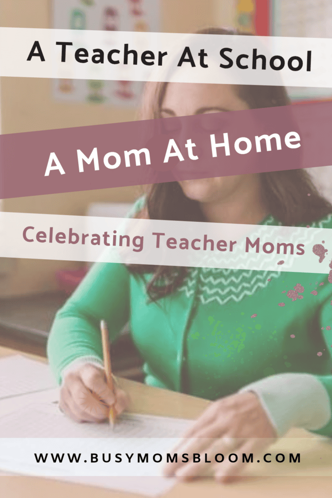 Teacher grading a paper at a desk beneath the text “A Teacher at School, a Mom at Home: Celebrating Teacher Moms”