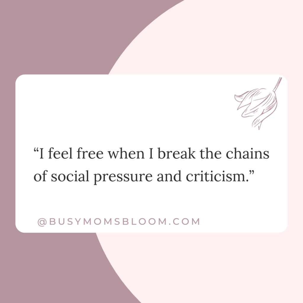 Quote that says, "I feel free when I break the chains of social pressure and criticism.”